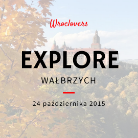 Explore WAŁBRZYCH Explore WAŁBRZYCH