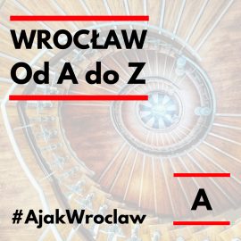Zaproszenie do WROCŁAW OD A DO Zet – #AjakWroclaw