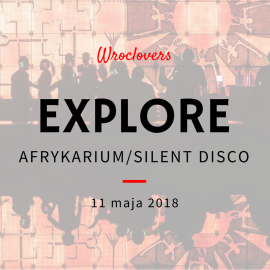 EXPLORE AFRYKARIUM/SILENT DISCO